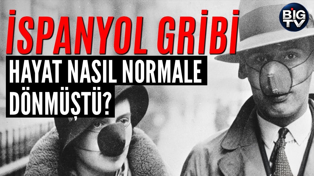 İspanyol Gribi Sonrası Hayat Nasıl Normale Dönmüştü | BIG TV - Bilim