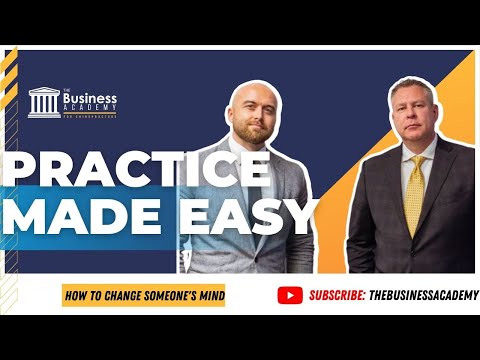 Practice Made Easy: How to Change Someone's Mind