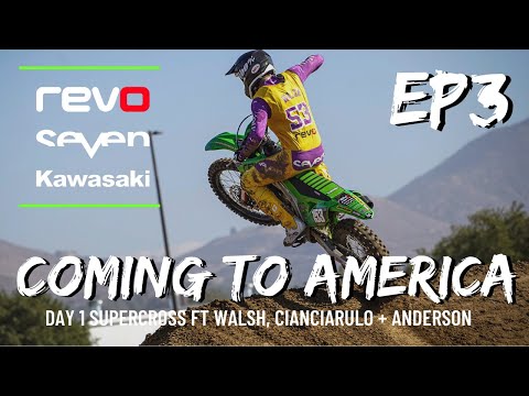 REVO SEVEN KAWASAKI MOTOCROSS EP3 - DAY 1 SUPERCROSS WITH WALSH, ADAM CIANCIARULO + JASON ANDERSON