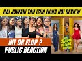 Hai Jawani Toh Ishq Hona Hai Movie Public Review Varun Dhawan की फिल्म देखकर