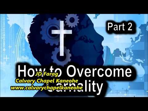 How To Overcome Carnality Part 2
