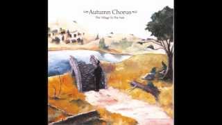 Autumn Chorus / The Village to the Vale