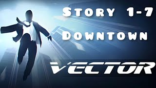 vector story 1-7 #downtown part-1 #full walkthrough #new trick  #backflip #bar jump #screwdriver