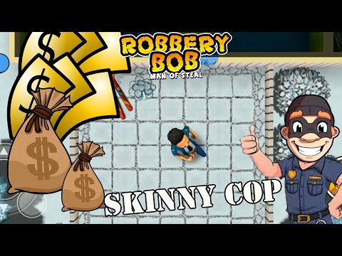 Robbery Bob 1 Use Skinny Cop Suit - Part 11