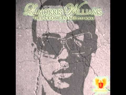 Lamorris Williams - Get Close To Me ft. LJ Echols - www.LamorrisWilliams.net