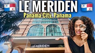 Where to Stay in Panama City, Panama - Le Meridien Hotel Guide
