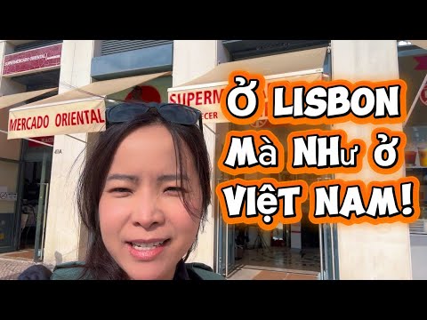 Chuyện không ngờ khi đi chợ Châu Á ở Lisbon