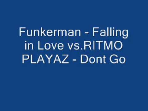 Funkerman Falling in Love vs RITMO PLAYAZ Dont Go