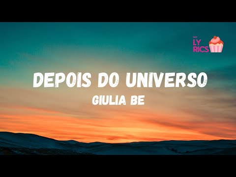 GIULIA BE - DEPOIS DO UNIVERSO - (LYRICS)