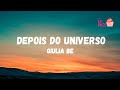 GIULIA BE DEPOIS DO UNIVERSO LYRICS