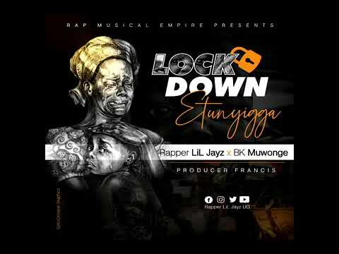 Lockdown Etunyigga - Rapper LiL-Jayz UG Ft Bk mwonge _ RME Music