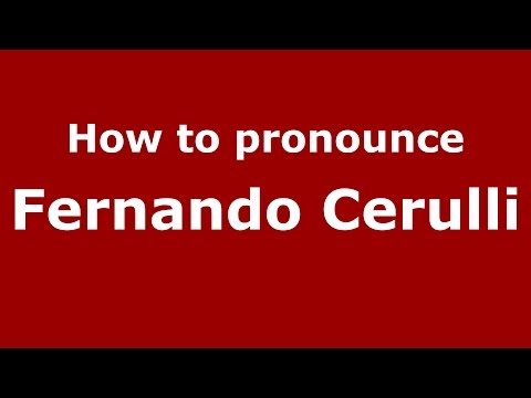 How to pronounce Fernando Cerulli (Italian/Italy)  - PronounceNames.com