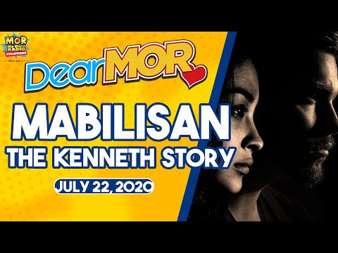 Dear MOR: "Mabilisan" The Kenneth Story 07-22-2020