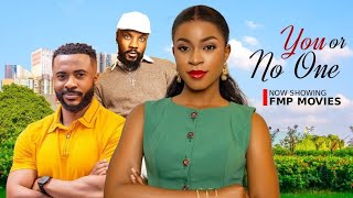 YOU OR NO ONE - Becky Patrick, Aaron Sunday  | New Nigerian Movie 2025