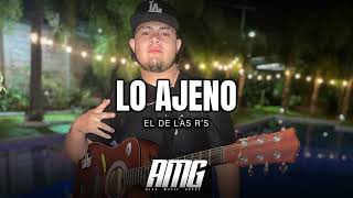 El De Las R's - Lo Ajeno