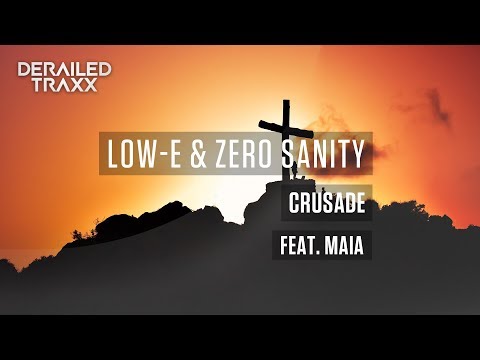 Low-E & Zero Sanity feat. Maia - Crusade [Derailed Traxx]