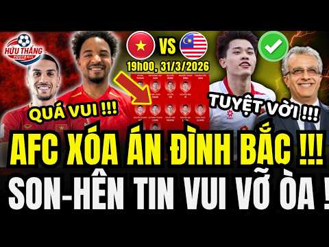 🔴TỐI 14/3: AFC XÓA ÁN CHO ĐÌNH BẮC! XUÂN SON - HOÀNG HÊN BÁO TIN VUI CHẤN ĐỘNG, CẢ NƯỚC VỠ ÒA !