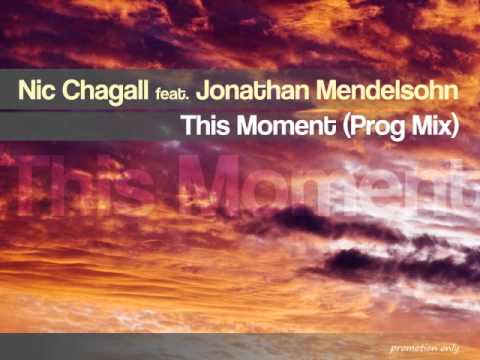 Nic Chagall feat. Jonathan Mendelsohn - This Moment (Prog Mix) [complete]