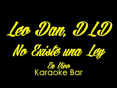 Karaoke | Leo Dan | DLD | No Existe una Ley | En Vivo | Karaoke Bar