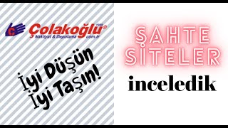 GERÇEK ÇOLAKOĞLU EVDEN EVE NAKLİYAT İSTANBUL ve SAHTE DOMAİN ADRESLERİNİ İNCELED