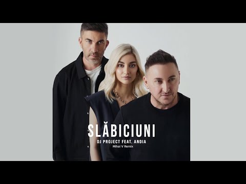 DJ Project feat. Andia - Slabiciuni | Mihai V Remix