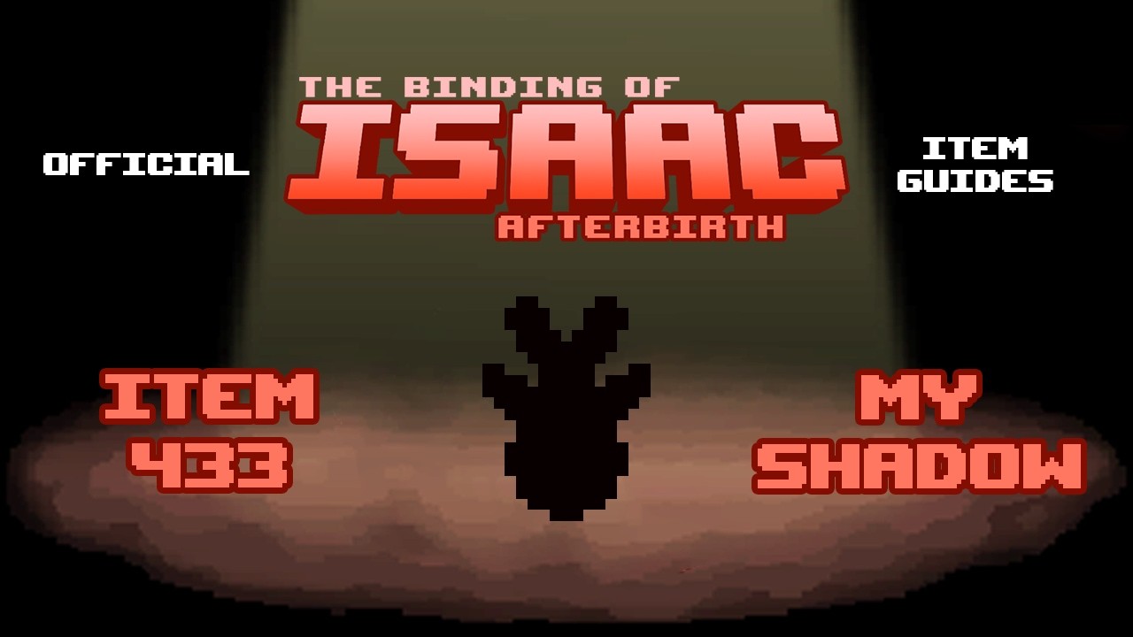 Official TBOI Item Guides No. 433: My Shadow