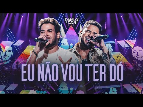 Danilo e Davi - Eu Não Vou Ter Dó (DVD Aliança)