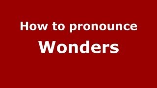 How to pronounce Wonders