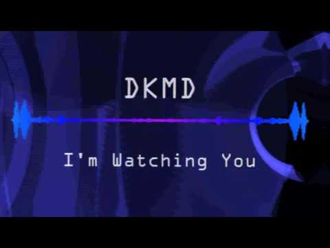 DKMD - I'm Watching You (Spectrumed by NEX)
