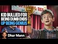 BULLIED Kid Becomes A GENIUS Dhar Mann Studios