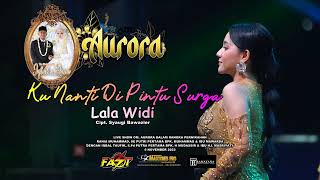 Download lagu KU NANTI DI PINTU SURGA - LALA WIDI - AURORA LIVE KELAPA GADING RAMAYANA AUDIO mp3