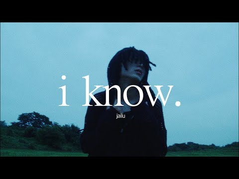 jailu - i know.  (official music video)
