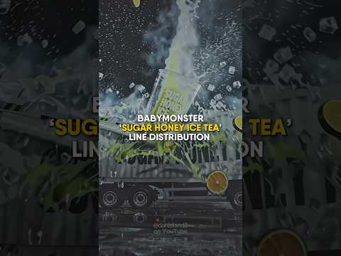 BABYMONSTER &lsquo;SUGAR HONEY ICE TEA&rsquo; LINE DISTRIBUTION #babymonster #sugarhoneyicetea #linedistribution