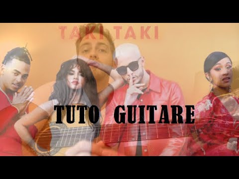 DJ Snake - Taki Taki ft. Selena Gomez, Ozuna, Cardi B - Tuto Guitare et TAB