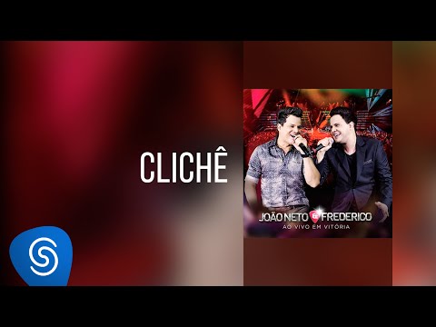 João Neto & Frederico - Clichê (DVD ao Vivo em Vitória)