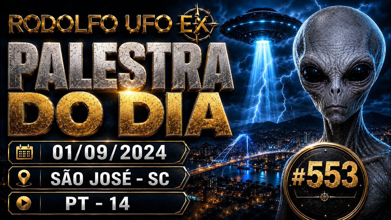 #553 RODOLFO _ UFO EX - PALESTRA DO DIA 01/09/2024 / SÃO JOSÉ - SC -  PT - 14