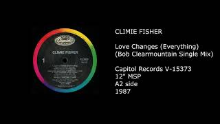 CLIMIE FISHER - Love Changes (Everything) (Bob Clearmountain Single Mix) - 1987