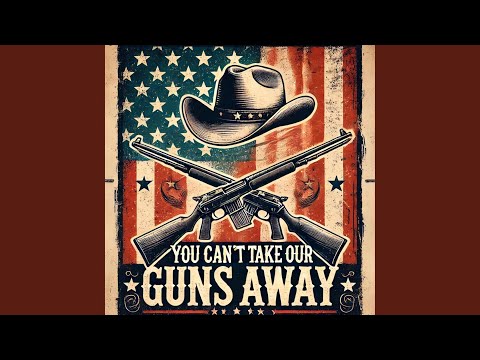 You Can't Take Our Guns Away