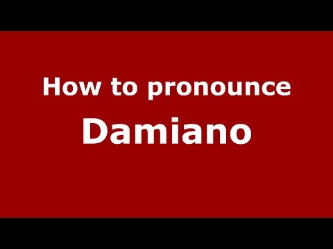 How to pronounce Damiano