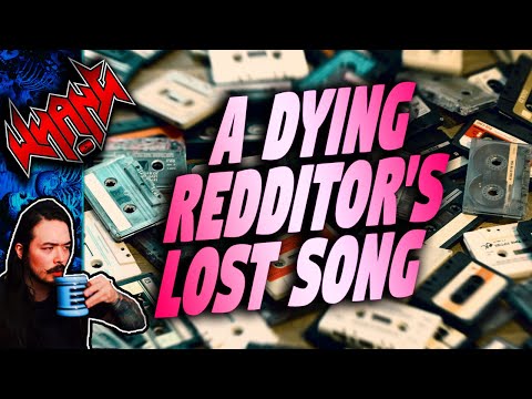 A Dying Redditor's Lost Song - Tales From the Internet