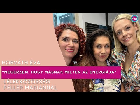 "Megérzem, hogy másnak milyen az energiája, az aurája" - Horváth Éva a Lélekközösségben