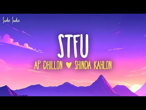 AP Dhillon & Shinda Kahlon - STFU (Lyrics)