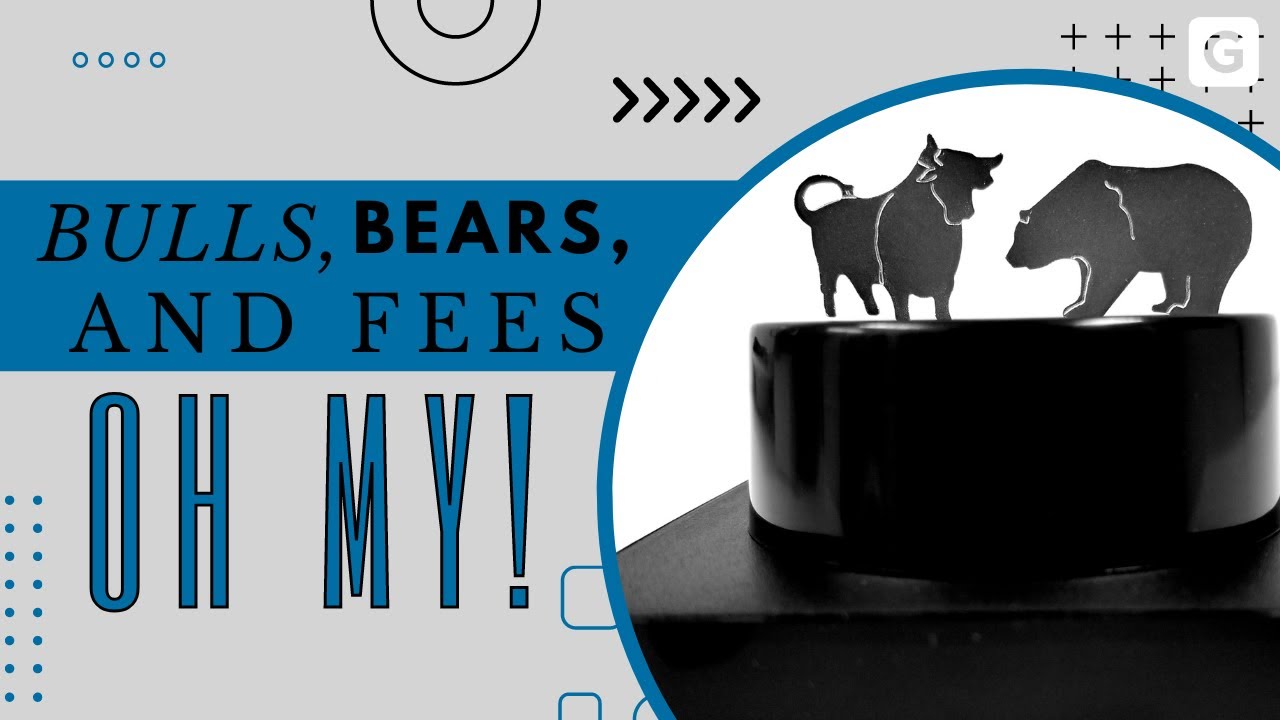 Bulls, Bears, and Fees, Oh My!