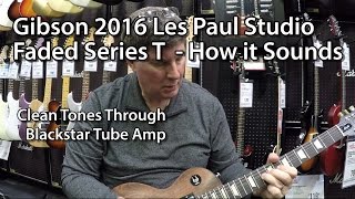 Video thumbnail for Gibson 2016 Les Paul Studio Faded Series T - How it Sounds by Tony Lee Glenn