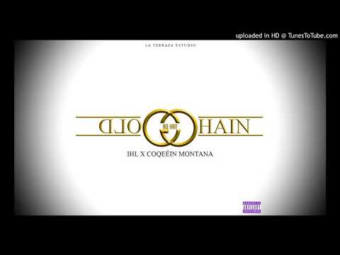 1 - COQEÉIN MONTANA X IHL EIVAN - NO HAY GOLD CHAINZ