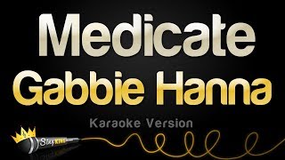 Gabbie Hanna - Medicate (Karaoke Version)