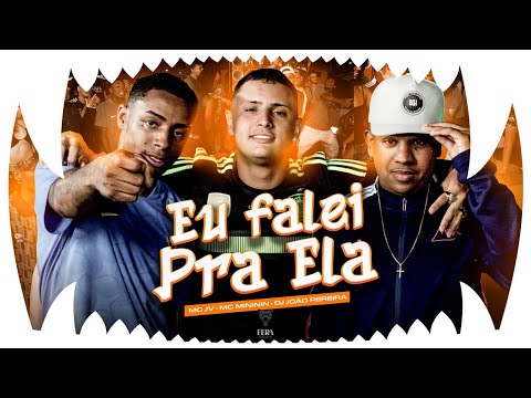 Eu Falei Pra Ela - MC Mininin, MC JV e DJ João Pereira (Video Clipe Oficial)