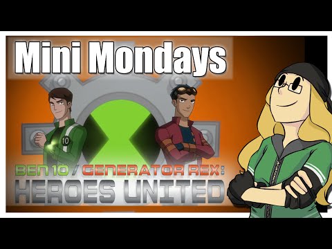 Mini Mondays: Ben 10/Generator Rex: Heroes United
