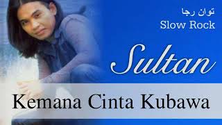 Download lagu Sultan kemana cinta ku bawa mp3