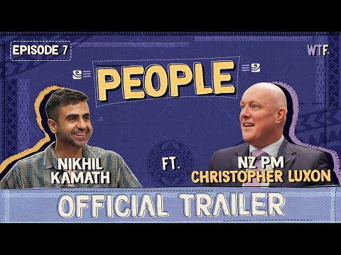 Nikhil Kamath x PM Christopher Luxon | People by WTF | Ep.7 Trailer